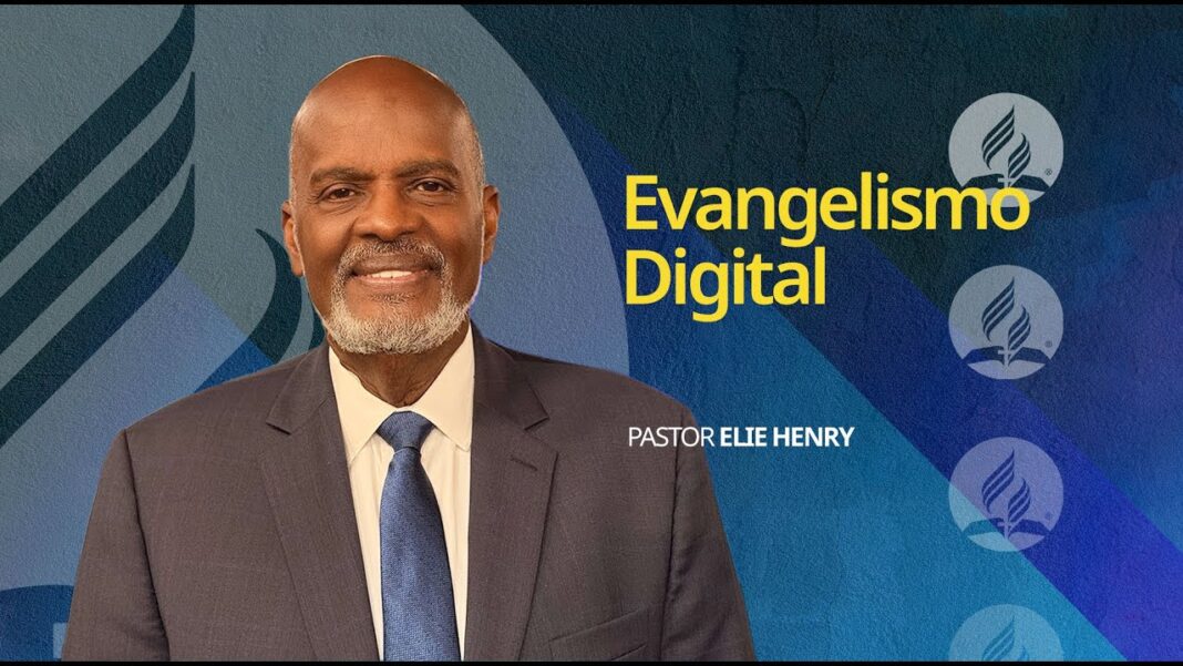 Evangelismo Digital: Elie Henry, presidente de la Iglesia Adventista División Interamericana